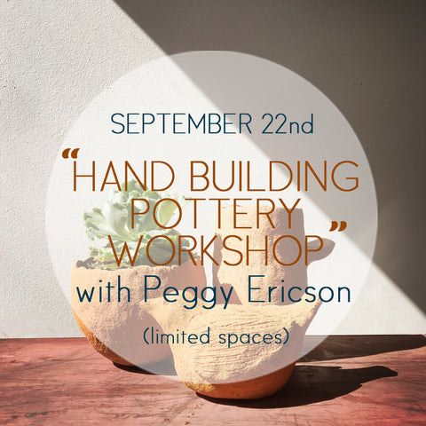 'Hand Building Pottery Workshop' - with Peggy Ericson